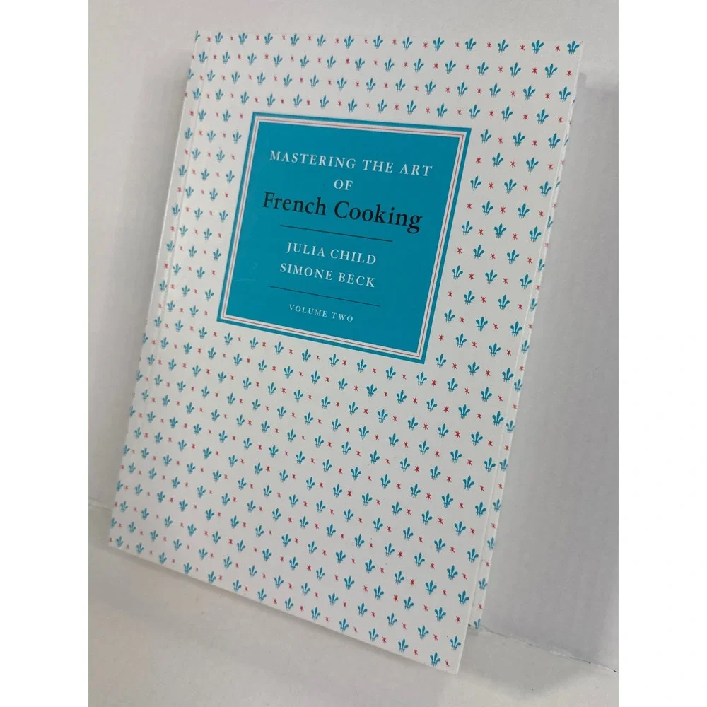 Mastering the Art of French Cooking Volume Two Julia Child Simone Beck 2011 HC